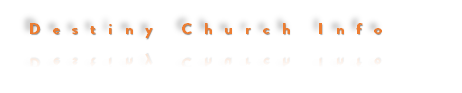 Destiny Church Info